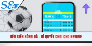 Kèo Xiên Bóng Đá - Tips Chơi Hiệu Quả Giúp Bạn Kiếm Lời