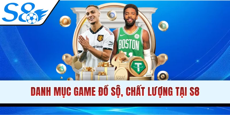 Điểm qua kho game chất lượng hàng đầu tại trang chủ S8