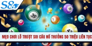 Mẹo Chơi Lô Trượt Soi Cầu Nổ Thưởng 50 Triệu Liên Tục