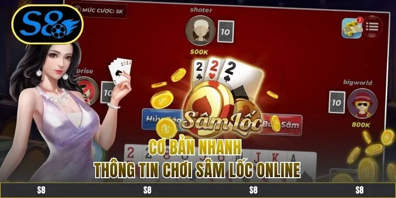 Nội dung cơ bản chơi bài Sâm Lốc online