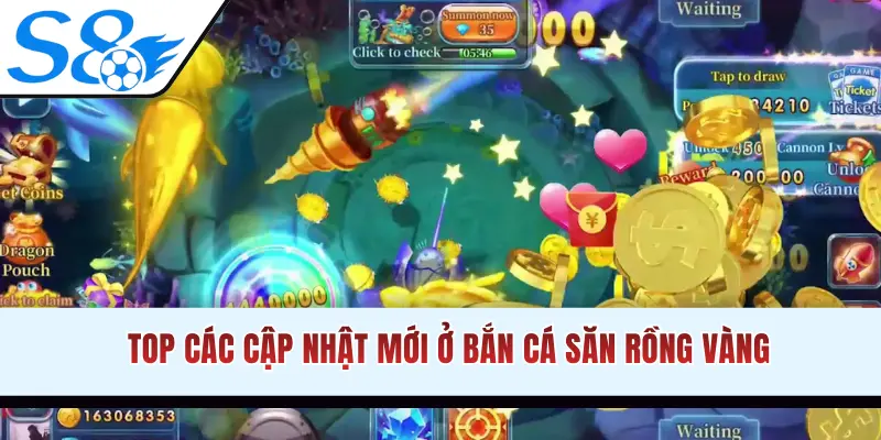 Top các cập nhật mới ở game bắn cá săn rồng vàng